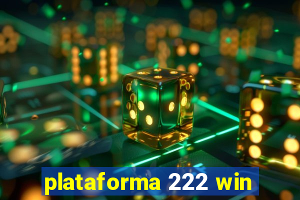 plataforma 222 win